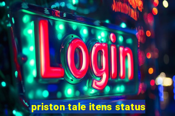 priston tale itens status